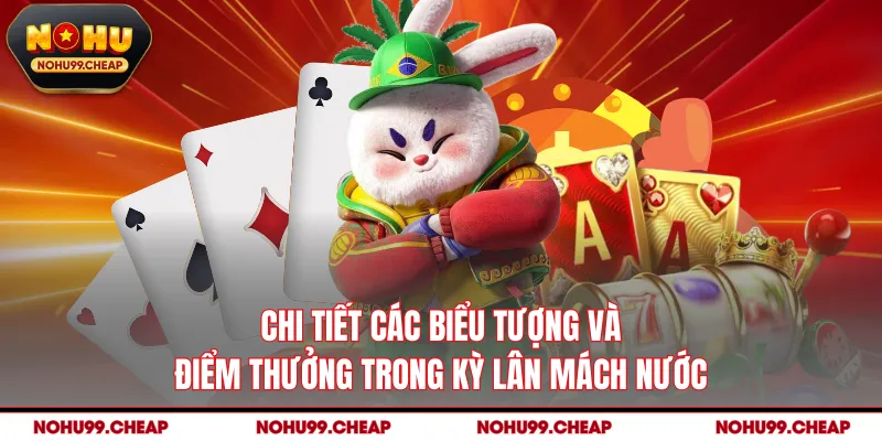 Chi tiết các biểu tượng và điểm thưởng trong Kỳ Lân mách nước
