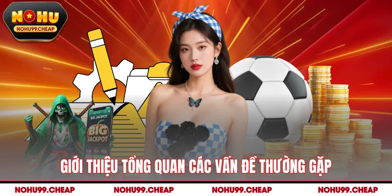 Giới thiệu đôi nét các vấn đề thường gặp
