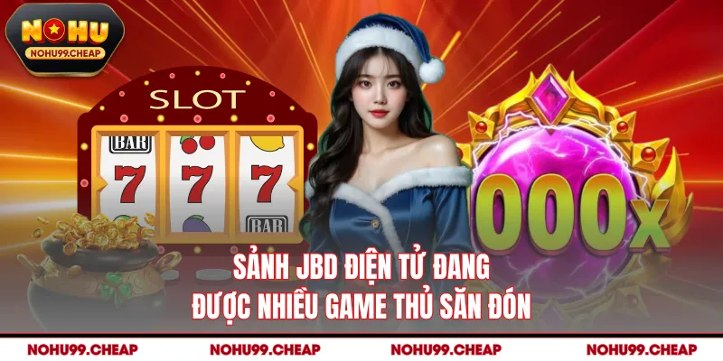 Sảnh JBD Điện Tử - Khám Phá Không Gian Giải Trí Đẳng Cấp